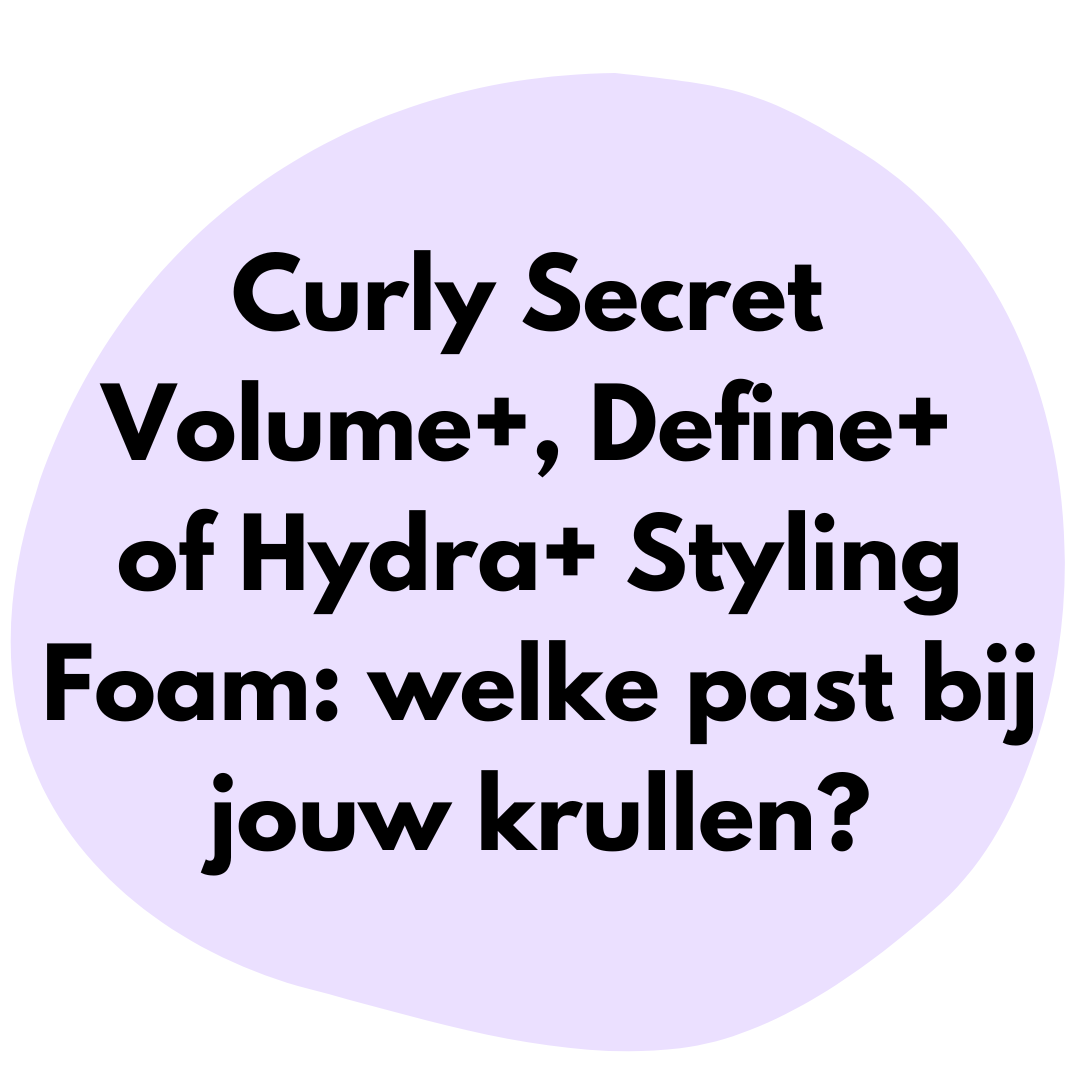 Curly Secret Volume+, Define+ of Hydra+ Styling Foam: welke past bij jouw krullen?